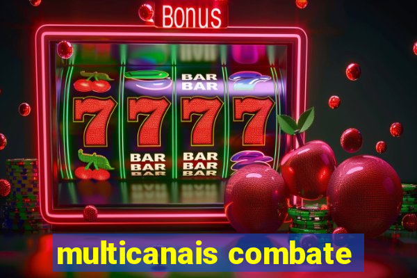 multicanais combate